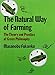 Natural Way of Farming: The Theory and Practice of Green Philosophy by 