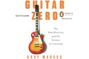 Guitar Zero: The New Musician and the Science of Learning