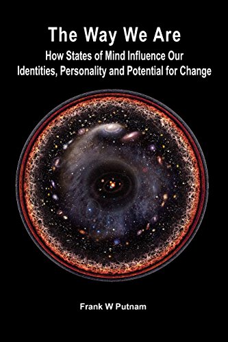 The Way We Are: How States of Mind Influence Our Indentities, Personality and Potential for Change The Way We Are: How States of Mind Influence Our Indentities, Personality and Potential for Change