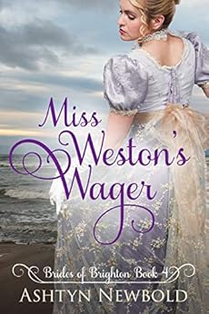 Miss Weston's Wager: A Regency Romance (Brides of Brighton Book 4)