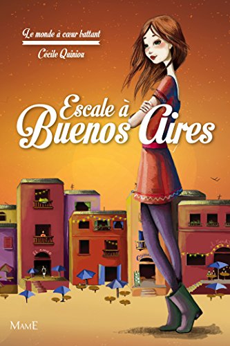 Escale à Buenos Aires (Le monde à cœur battant t. 2) (French Edition) by Cecile Quiniou