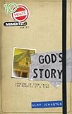 10 Minute Moments: God's Story: Growing in Your Faith Ten Minutes at a Time by 