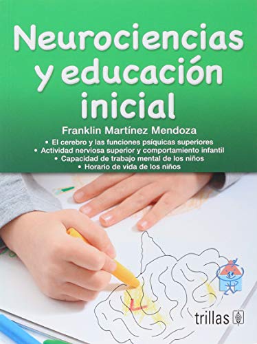 Neurociencias y educacion inicial / Neuroscience and early education (Spanish Edition)