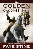 The Golden Goblet: 200 Years in a Medieval Castle