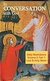 In Conversation with God - Volume 2 Part 1: Lent & Holy Week