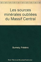 Les  sources minérales oubliées du Massif central