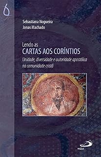 Livro Lendo as Cartas aos Coríntios: Unidade, diversidade e autoridade apostólica na comunidade cristã