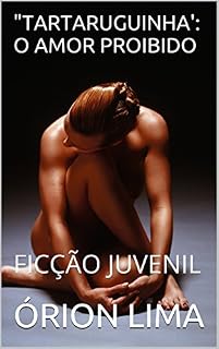Livro "TARTARUGUINHA': O AMOR PROIBIDO: FICÇÃO JUVENIL