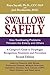 Swallow Safely. How Swallowing Problems Threaten the Elderly and Others. A Caregiver's Guide Dysphagia: Recognition, Treatment, and Prevention (Second Edition)