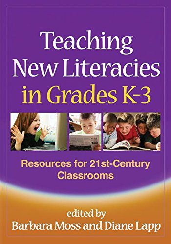 Teaching New Literacies in Grades K-3: Resources for...