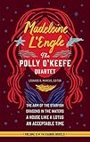 Madeleine L'Engle: The Polly O'Keefe Quartet (LOA #310): The Arm of the Starfish / Dragons in the Waters / A House Like a Lotus / An Acceptable Time (Library of America Madeleine L'Engle Edition) by 