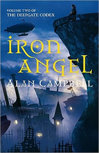 Iron Angel The Deepgate Codex Volume Ii Alan Campbell 9781405090360 Amazon Com Books
