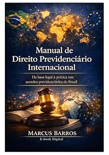 Livro Manual de Direito Previdenciário Internacional: Direito Previdenciário Internacional