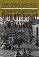 Without Consent or Contract: The Rise and Fall of American Slavery (Norton Paperback)