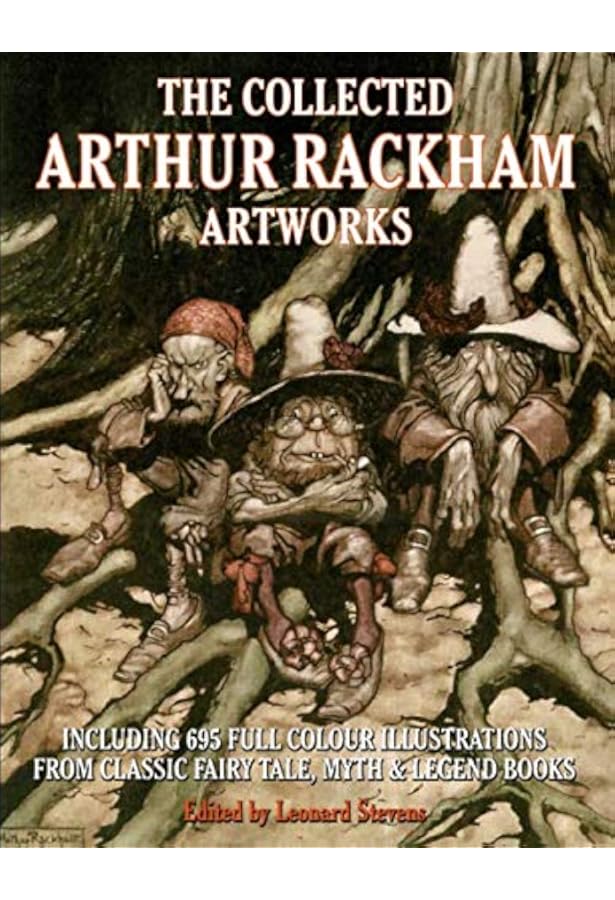 Arthur Rackham: A Life with Illustration: The biography of one of
