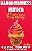Mango Madness Murder: A Frosted Love Cozy Mystery - Book 15 (Frosted Love Cozy Mysteries)