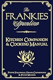 The Frankies Spuntino Kitchen Companion & Cooking Manual