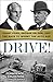 Drive!: Henry Ford, George Selden, and the Race to Invent the Auto Age