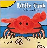 Hardcover Little Crab: Finger Puppet Book: (Finger Puppet Book for Toddlers and Babies, Baby Books for First Year, Animal Finger Puppets) (Little Finger Puppet Board Books) Book