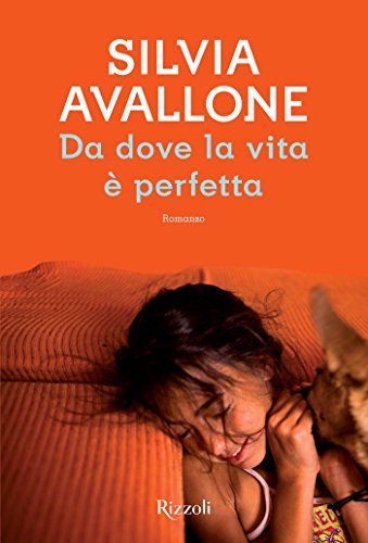 Da dove la vita è perfetta (Italian Edition)