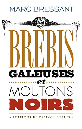Brebis galeuses et moutons noirs (French Edition)
