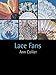 Lace Fans by Ann Collier