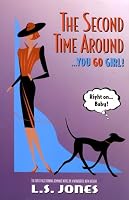The Second Time Around ...You Go Girl 0972642102 Book Cover