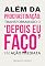 Livro Além da procrastinação: transformando o 'depois eu faço' em ação imediata