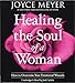 Healing the Soul of a Woman: How to Overcome Your Emotional Wounds