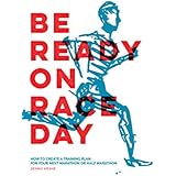 Be Ready on Race Day: How to Create a Custom Training Plan for Your Next Marathon or Half Marathon