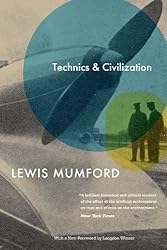 Technics and Civilization