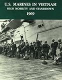 U.S. Marines in Vietnam: High Mobility and Standdown - 1969 (Marine Corps Vietnam Series) by