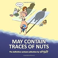 May Contain Traces of Nuts: The Definitive Cartoon Collection 099233540X Book Cover