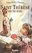Saint Therese and the Roses (Vision Books Series) by Helen Walker Homan