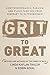 Grit to Great: How Perseverance, Passion, and Pluck Take You from Ordinary to Extraordinary - Book by Robin Koval