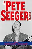 The Pete Seeger Reader (Readers on American Musicians)