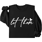HeMuoMiu Let Them Sweatshirt For Women Let Them Shirt Funny Retro Letter Printed Pattern Sweatshirts