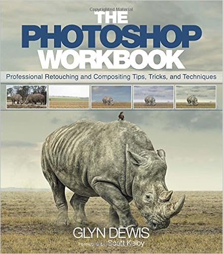 The Photoshop Workbook: Professional Retouching and Compositing Tips, Tricks, and Techniques The Photoshop Workbook: Professional Retouching and Compositing Tips, Tricks, and Techniques