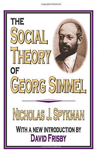 Amazon.com: The Social Theory of Georg Simmel: 9780765805713: Spykman ...