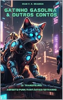 Livro GATINHO GASOLINA & OUTROS CONTOS: [Agreste/Punk/Fantástico/Estranho] (AGRESTE/TUPINI/PUNK)