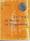 Le credo la morale et l'inquisition
