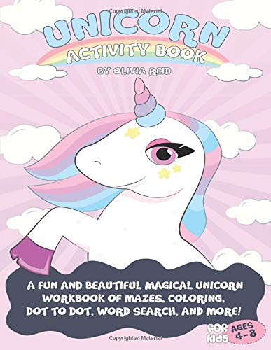 Unicorn Activity Book for Kids Ages 4-8: A Fun and Beautiful Magical Unicorn Workbook of Mazes, Coloring, Dot To Dot, Word Search and More!