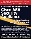 The Accidental Administrator:  Cisco ASA Security Appliance: A Step-by-Step Configuration Guide