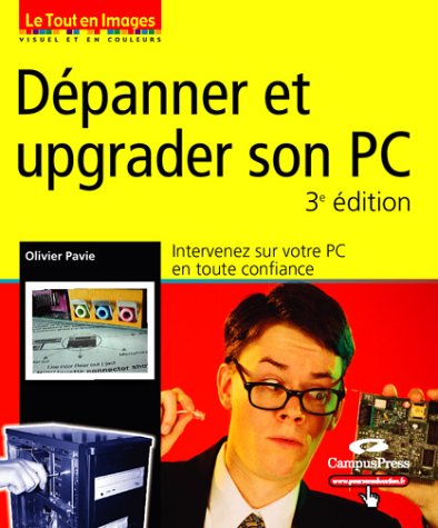 Dépanner et upgrader son  PC