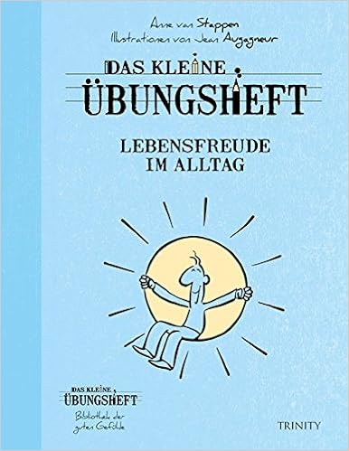 Das Kleine Ubungsheft Lebensfreude Im Alltag Das Kleine Ubungsheft Bibliothek Der Guten Gefuhle Amazon De Anne Van Stappen Claudia Seele Nyima Bucher