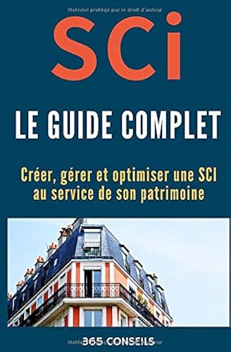 Download SCI, le Guide Complet: créer, gérer et optimiser une SCI au service de son patrimoine PDF