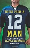 Notes from a 12 Man: A Truly Biased History of the Seattle Seahawks