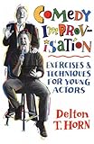 Comedy Improvisation: Exercises & Techniques for Young Actors by 