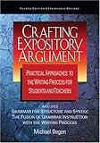 Crafting Expository Argument: Practical Approaches to the Writing Process for Students and Teachers Fourth Edition