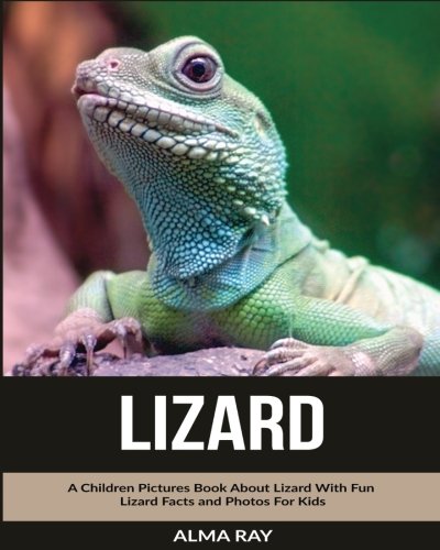 Lizard: A Children Pictures Book About Lizard With Fun Lizard Facts and Photos For Kids